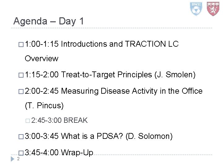 Agenda – Day 1 � 1: 00 -1: 15 Introductions and TRACTION LC Overview