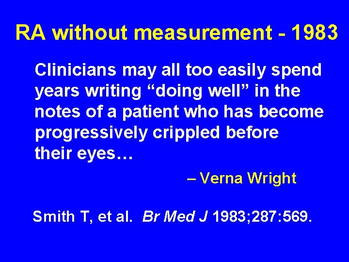 RA without measurement - 1983 Clinicians may all too easily spend years writing “doing