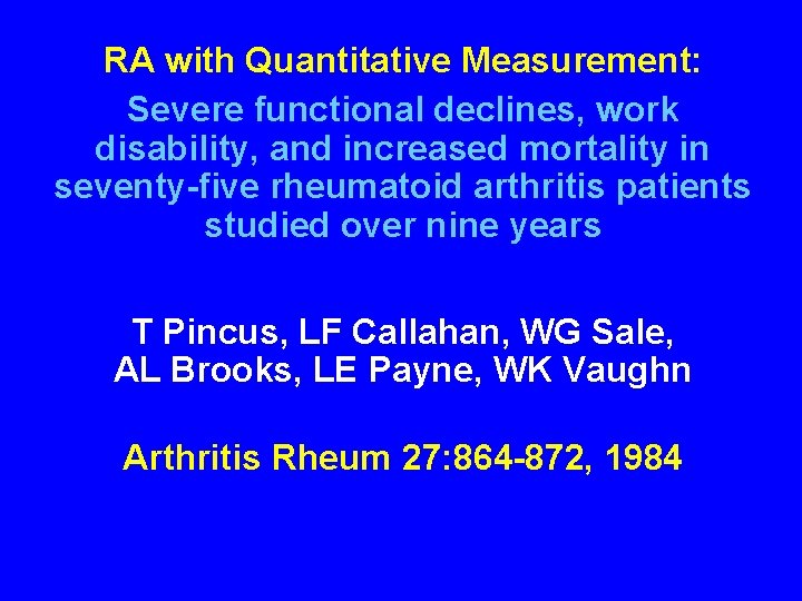 RA with Quantitative Measurement: Severe functional declines, work disability, and increased mortality in seventy-five