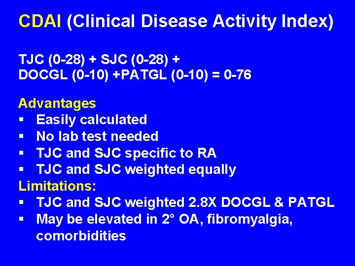 CDAI (Clinical Disease Activity Index) TJC (0 -28) + SJC (0 -28) + DOCGL