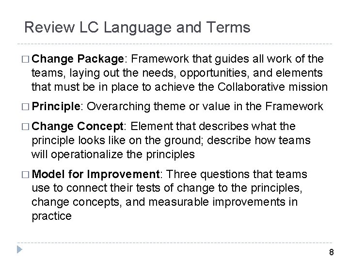 Review LC Language and Terms � Change Package: Framework that guides all work of