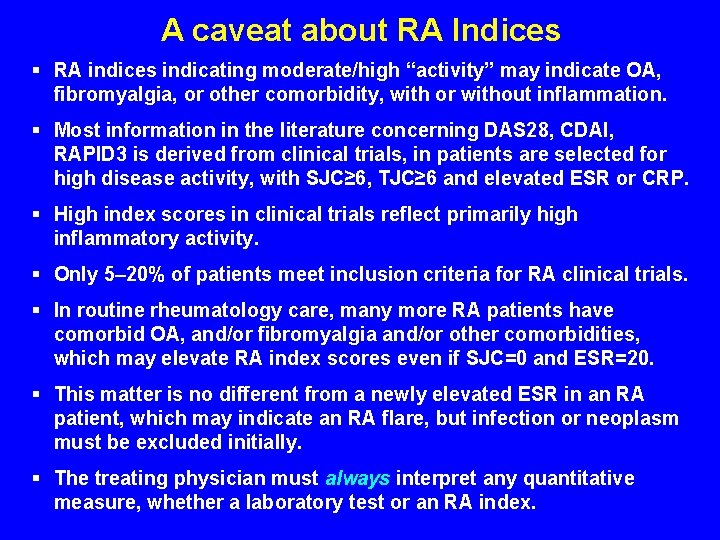 A caveat about RA Indices § RA indices indicating moderate/high “activity” may indicate OA,