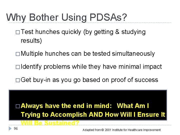 Why Bother Using PDSAs? � Test hunches quickly (by getting & studying results) �