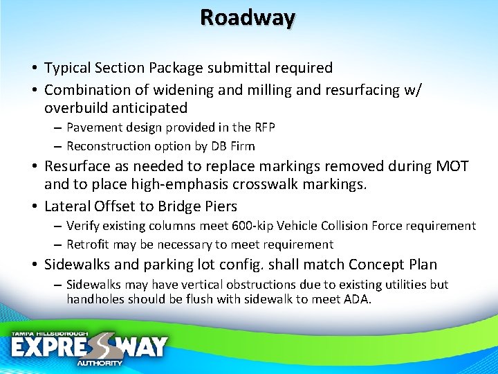 Roadway • Typical Section Package submittal required • Combination of widening and milling and