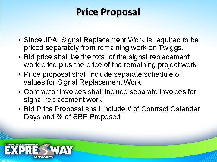 Price Proposal • Since JPA, Signal Replacement Work is required to be priced separately
