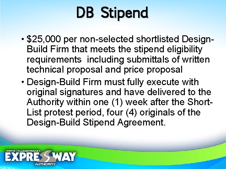 DB Stipend • $25, 000 per non-selected shortlisted Design. Build Firm that meets the