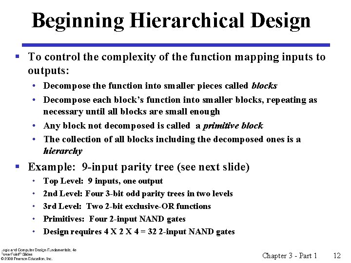 Beginning Hierarchical Design § To control the complexity of the function mapping inputs to Beginning Hierarchical Design § To control the complexity of the function mapping inputs to