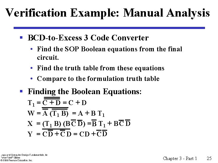 Verification Example: Manual Analysis § BCD-to-Excess 3 Code Converter • Find the SOP Boolean Verification Example: Manual Analysis § BCD-to-Excess 3 Code Converter • Find the SOP Boolean