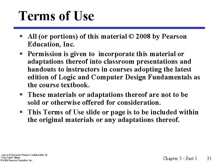 Terms of Use § All (or portions) of this material © 2008 by Pearson Terms of Use § All (or portions) of this material © 2008 by Pearson