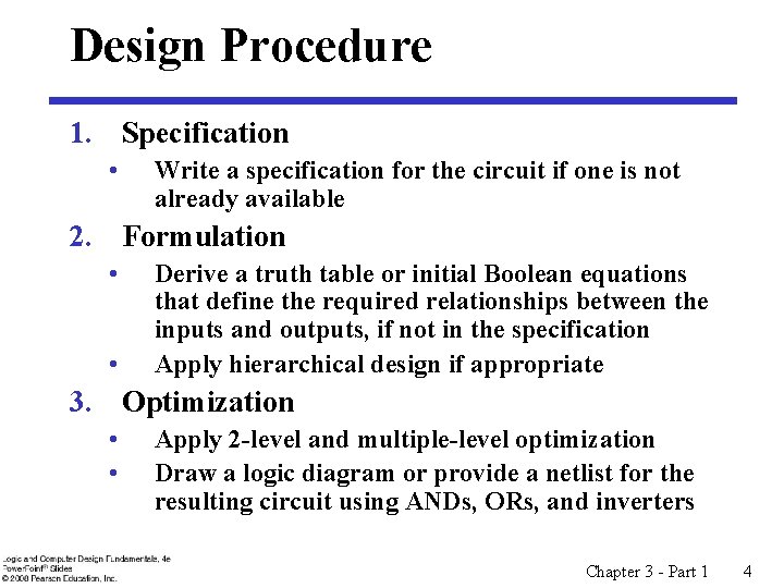 Design Procedure 1. Specification • Write a specification for the circuit if one is Design Procedure 1. Specification • Write a specification for the circuit if one is
