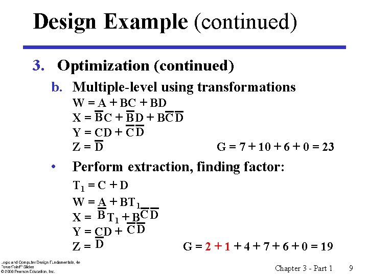 Design Example (continued) 3. Optimization (continued) b. Multiple-level using transformations W = A + Design Example (continued) 3. Optimization (continued) b. Multiple-level using transformations W = A +