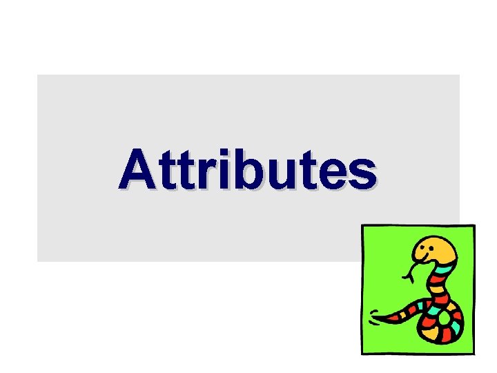 Attributes Attributes