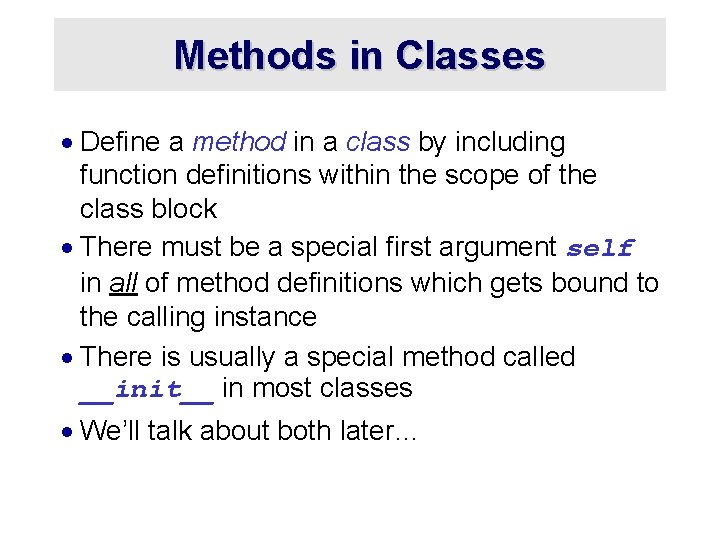 Methods in Classes · Define a method in a class by including function definitions Methods in Classes · Define a method in a class by including function definitions
