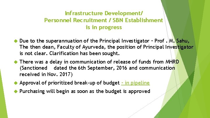 Infrastructure Development/ Personnel Recruitment / SBN Establishment is in progress Due to the superannuation
