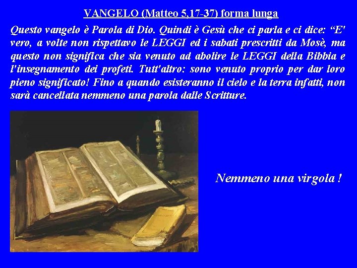 VANGELO (Matteo 5, 17 -37) forma lunga Questo vangelo è Parola di Dio. Quindi