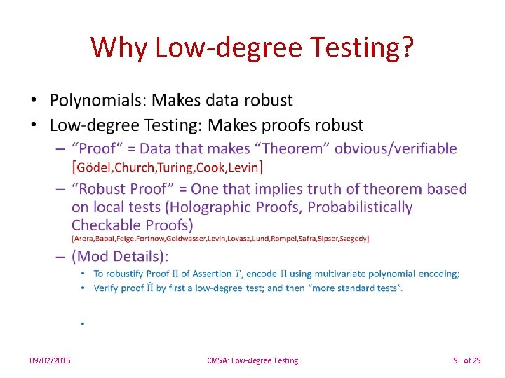 Why Low-degree Testing? • 09/02/2015 CMSA: Low-degree Testing 9 of 25 