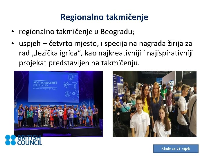 Regionalno takmičenje • regionalno takmičenje u Beogradu; • uspjeh ‒ četvrto mjesto, i specijalna
