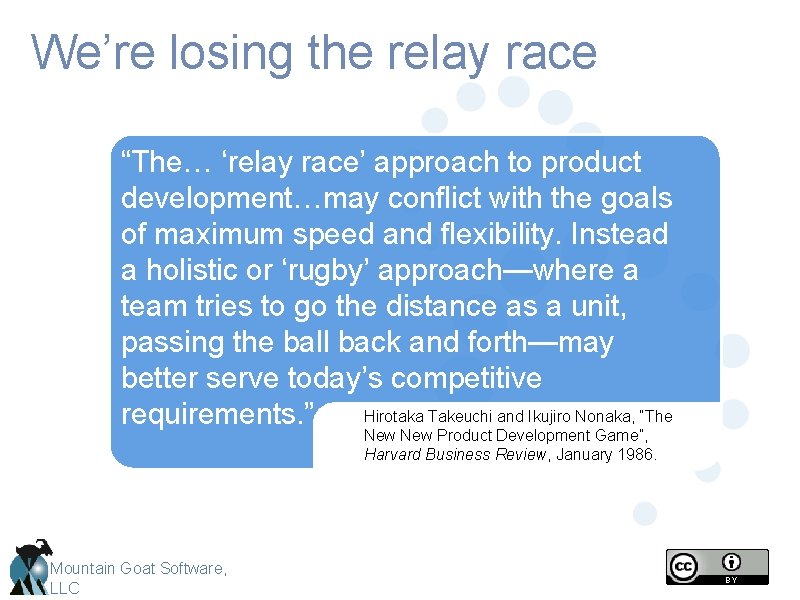 We’re losing the relay race “The… ‘relay race’ approach to product development…may conflict with