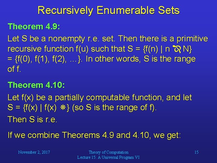 Recursively Enumerable Sets Theorem 4. 9: Let S be a nonempty r. e. set.