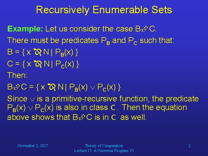 Recursively Enumerable Sets Example: Let us consider the case B C. There must be