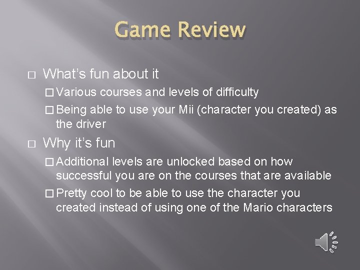 Game Review � What’s fun about it � Various courses and levels of difficulty