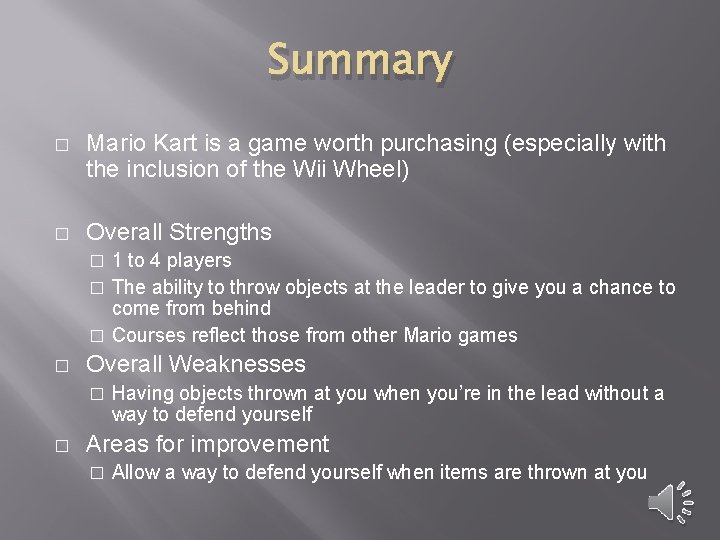 Summary � Mario Kart is a game worth purchasing (especially with the inclusion of