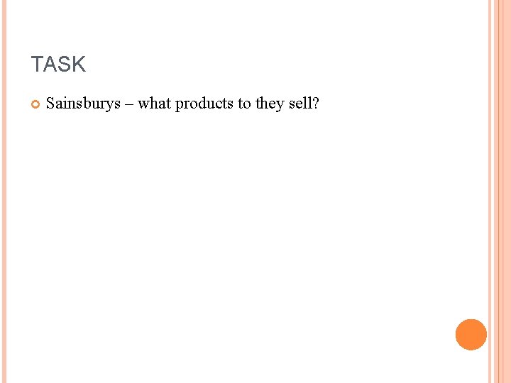 TASK Sainsburys – what products to they sell? 
