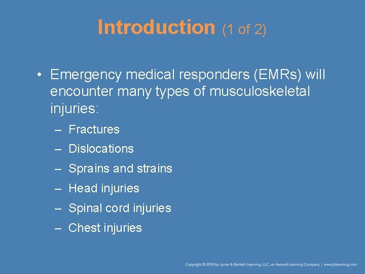 Introduction (1 of 2) • Emergency medical responders (EMRs) will encounter many types of