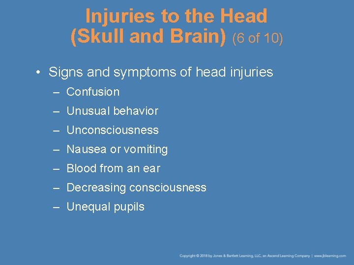 Injuries to the Head (Skull and Brain) (6 of 10) • Signs and symptoms