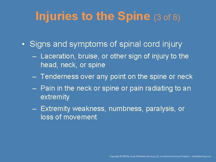 Injuries to the Spine (3 of 8) • Signs and symptoms of spinal cord