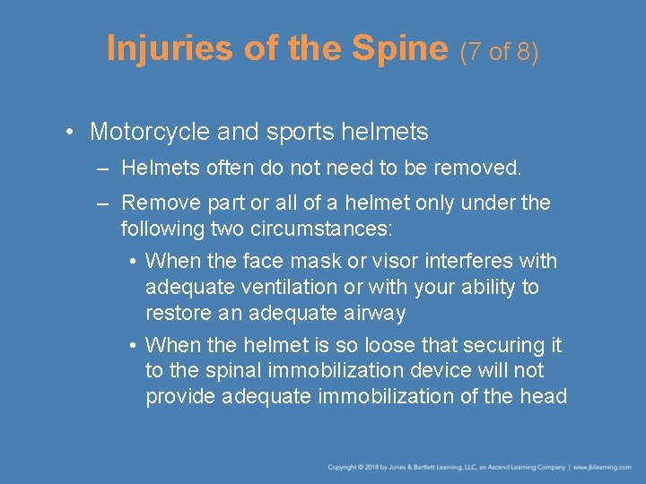 Injuries of the Spine (7 of 8) • Motorcycle and sports helmets – Helmets