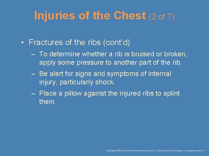 Injuries of the Chest (2 of 7) • Fractures of the ribs (cont’d) –