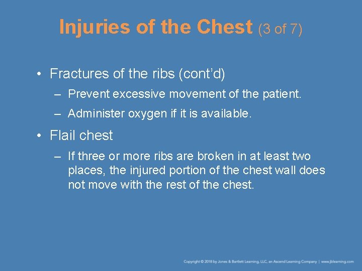 Injuries of the Chest (3 of 7) • Fractures of the ribs (cont’d) –