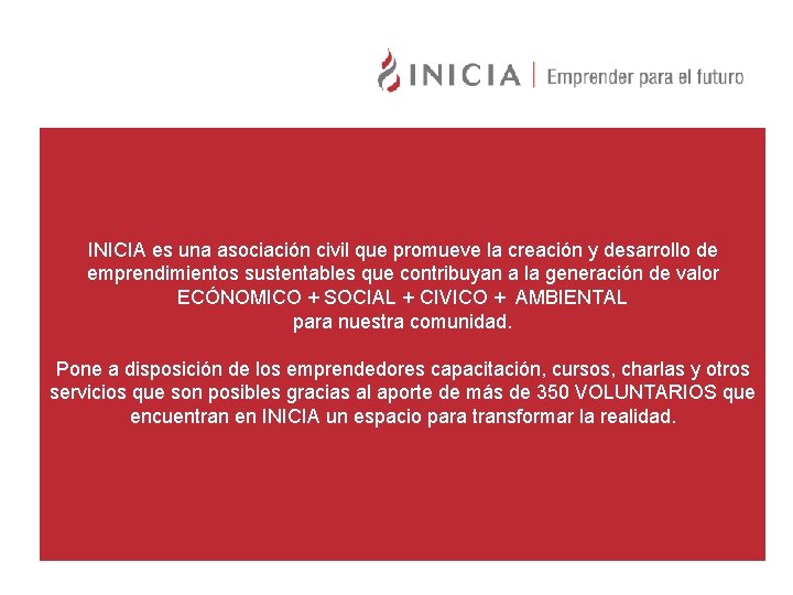  INICIA es una asociación civil que promueve la creación y desarrollo de emprendimientos