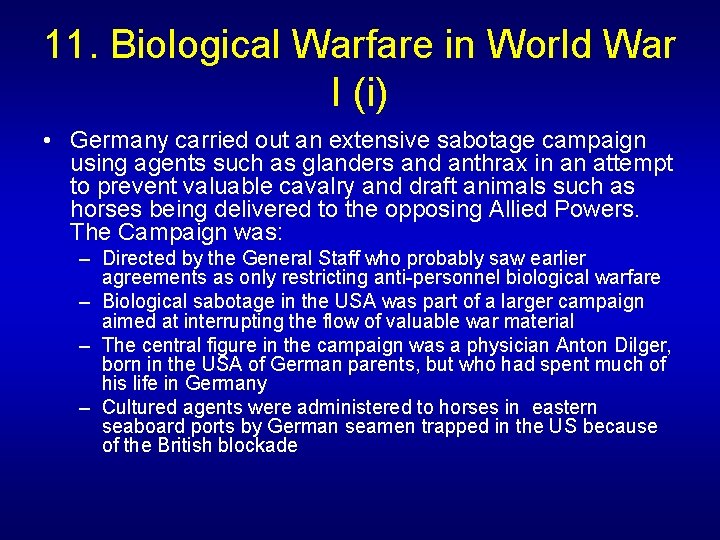 11. Biological Warfare in World War I (i) • Germany carried out an extensive