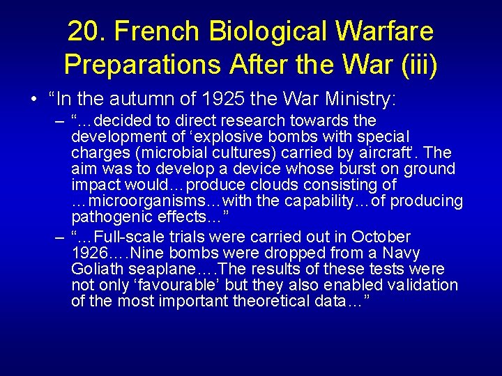 20. French Biological Warfare Preparations After the War (iii) • “In the autumn of