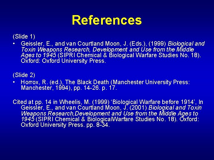 References (Slide 1) • Geissler, E. , and van Courtland Moon, J. (Eds. ),