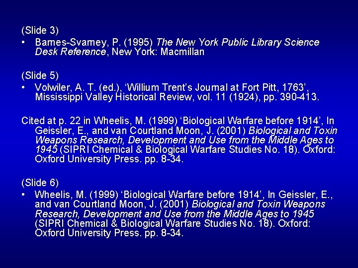(Slide 3) • Barnes-Svarney, P. (1995) The New York Public Library Science Desk Reference,