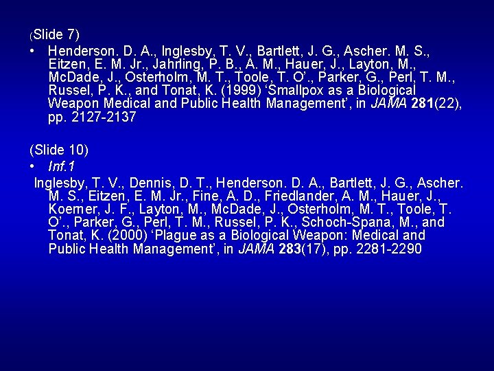 (Slide 7) • Henderson. D. A. , Inglesby, T. V. , Bartlett, J. G.
