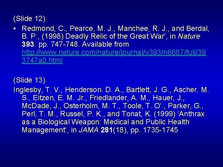 (Slide 12) • Redmond, C. , Pearce, M. J. , Manchee, R. J. ,