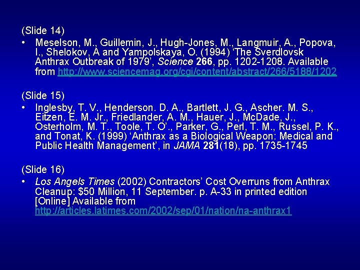 (Slide 14) • Meselson, M. , Guillemin, J. , Hugh-Jones, M. , Langmuir, A.