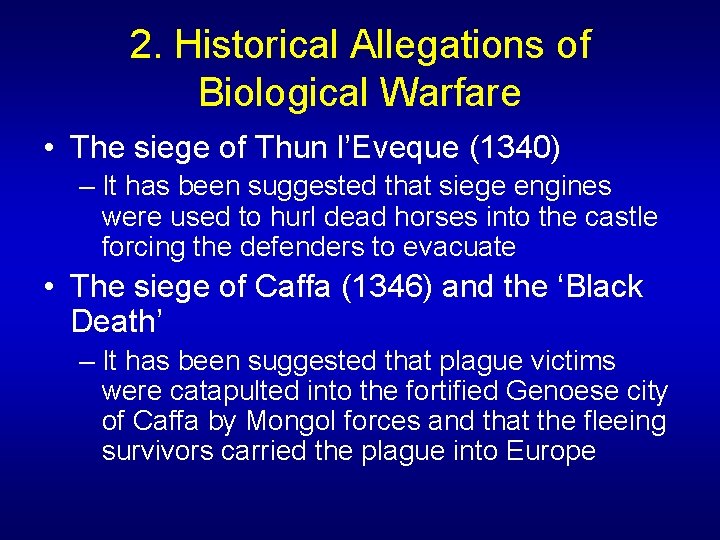 2. Historical Allegations of Biological Warfare • The siege of Thun l’Eveque (1340) –