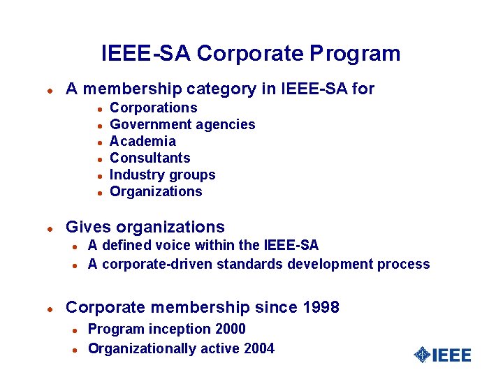 IEEE-SA Corporate Program l A membership category in IEEE-SA for l l l l