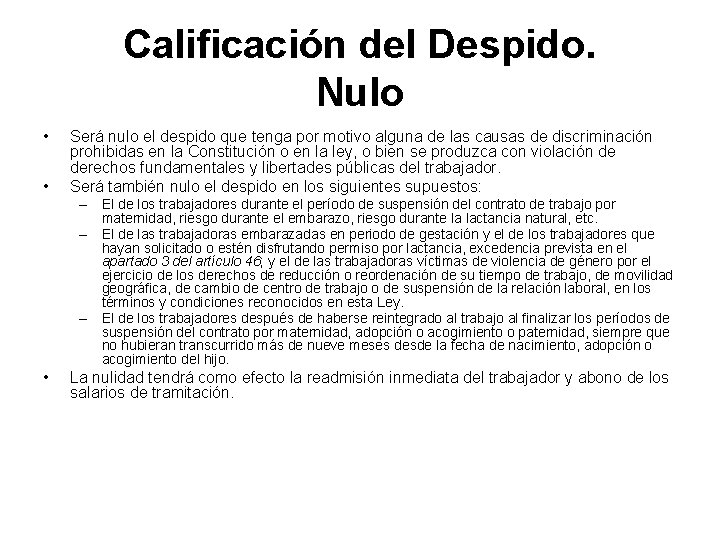 Calificación del Despido. Nulo • • Será nulo el despido que tenga por motivo