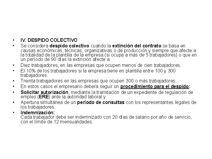  • • • IV. DESPIDO COLECTIVO Se considera despido colectivo cuando la extinción