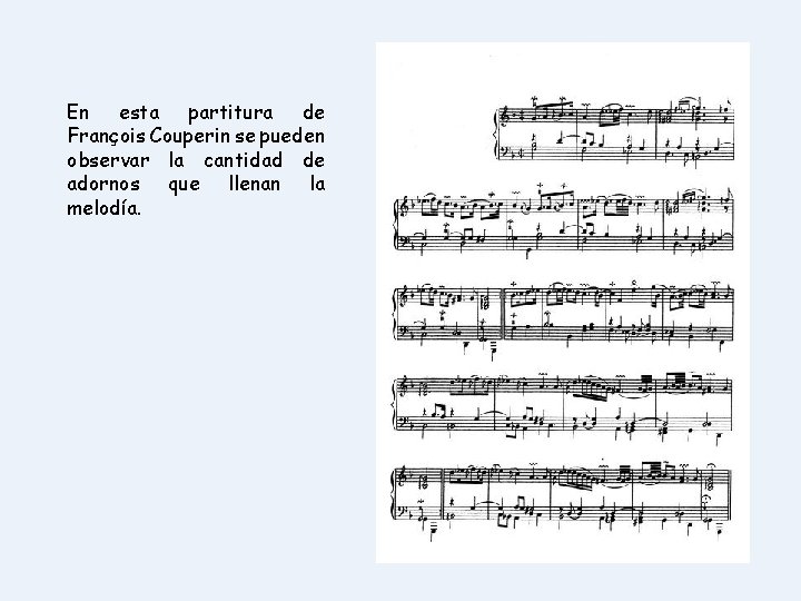 En esta partitura de François Couperin se pueden observar la cantidad de adornos que