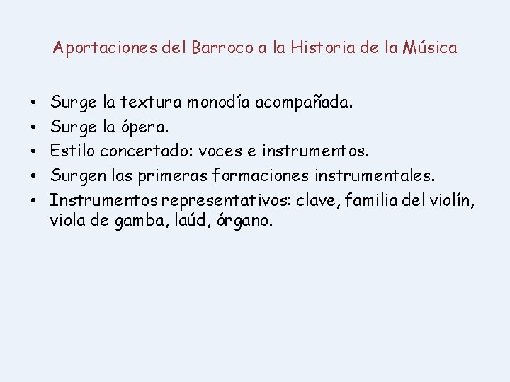 Aportaciones del Barroco a la Historia de la Música • • • Surge la