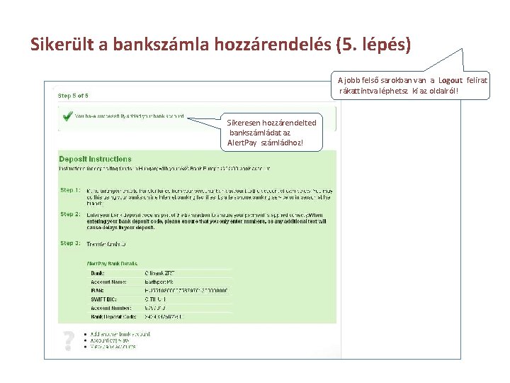 Sikerült a bankszámla hozzárendelés (5. lépés) A jobb felső sarokban van a Logout felirat