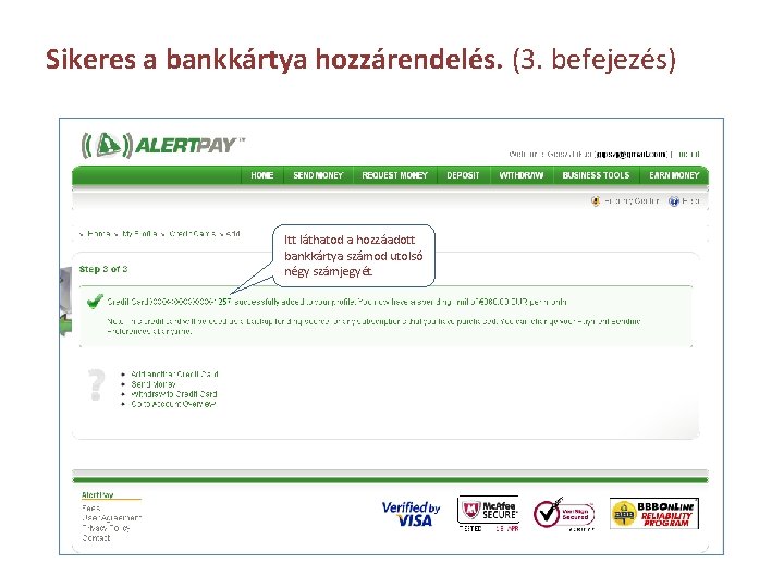 Sikeres a bankkártya hozzárendelés. (3. befejezés) Itt láthatod a hozzáadott bankkártya számod utolsó négy