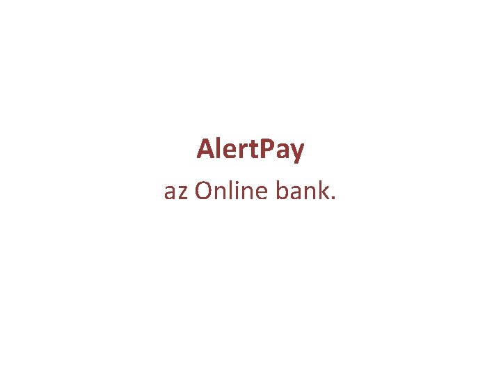 Alert. Pay az Online bank. 